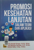 PROMOSI KESEHATAN LANJUTAN DALAM TEORI DAN APLIKASI