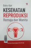 Kesehatan reproduksi remaja dan wanita